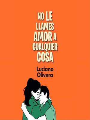 cover image of No le llames amor a cualquier cosa
